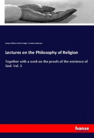 Carte Lectures on the Philosophy of Religion Georg Wilhelm Friedrich Hegel