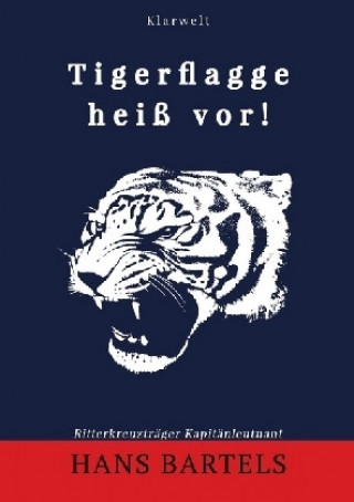 Kniha Tigerflagge heiß vor! Hans Bartels