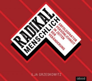 Audio Radikal menschlich, 5 Audio-CDs Ilja Grzeskowitz