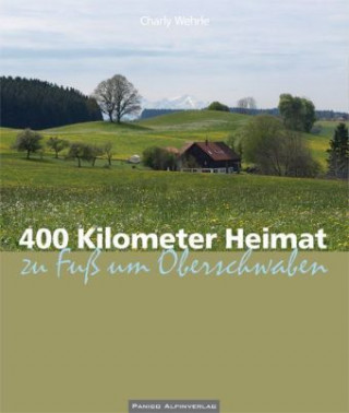 Kniha 400 Kilometer Heimat Charly Wehrle