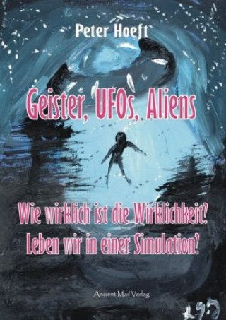 Książka Geister, UFOs, Aliens Peter Hoeft