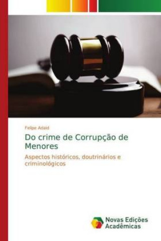 Книга Do crime de Corrupcao de Menores Felipe Adaid