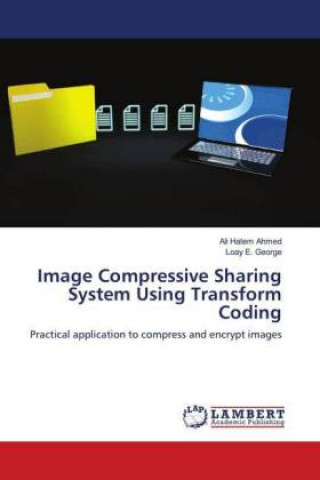 Knjiga Image Compressive Sharing System Using Transform Coding Ali Hatem Ahmed