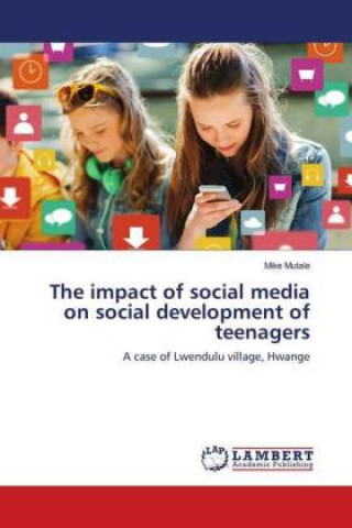 Könyv impact of social media on social development of teenagers Mike Mutale