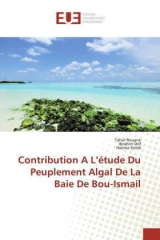 Kniha Contribution A L'étude Du Peuplement Algal De La Baie De Bou-Ismail Tahar Rouane