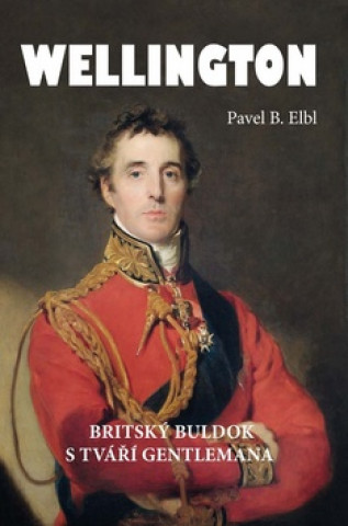 Kniha Wellington Pavel B. Elbl