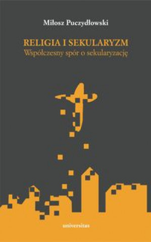 Carte Religia i sekularyzm Puczydłowski Miłosz