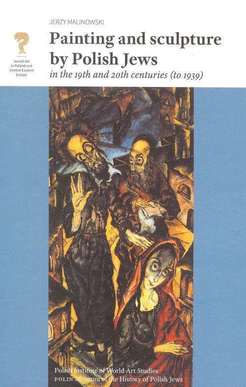 Book Painting and Sculpture by Polish Jews in the 19th and 20th Centuries 