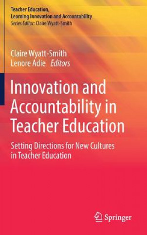 Knjiga Innovation and Accountability in Teacher Education Claire Wyatt-Smith