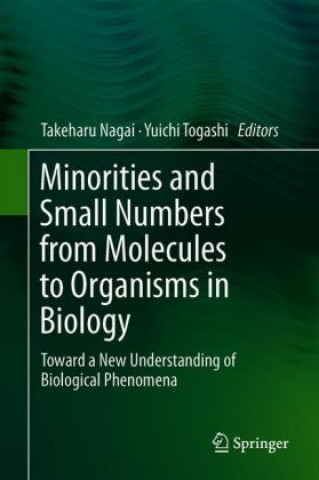 Carte Minorities and Small Numbers from Molecules to Organisms in Biology Takeharu Nagai