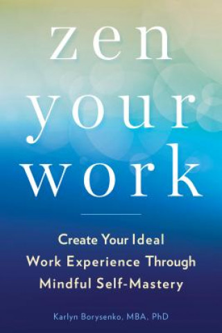 Knjiga ZEN Your Work Karlyn Borysenk