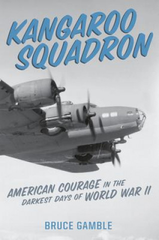 Kniha Kangaroo Squadron Bruce Gamble