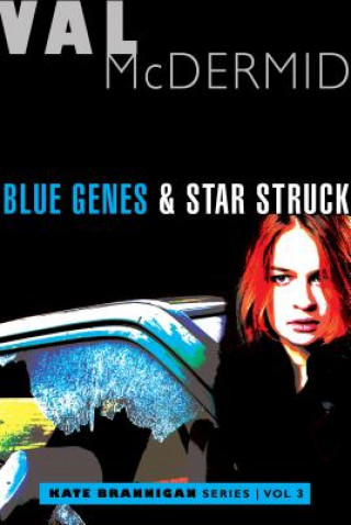 Książka Blue Genes and Star Struck: Kate Brannigan Mysteries #5 and #6 Val McDermid