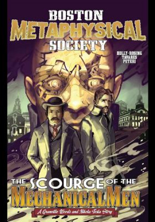 Kniha Boston Metaphysical Society: The Scourge of the Mechanical Men Madeleine Holly-Rosing