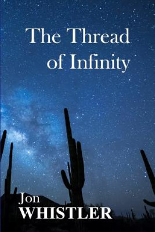 Книга The Thread of Infinity Jon Whistler
