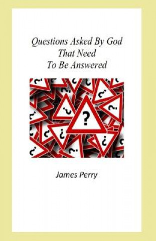 Kniha Questions Asked By God That Need To Be Answered James Perry