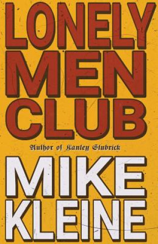 Kniha Lonely Men Club Mike Kleine