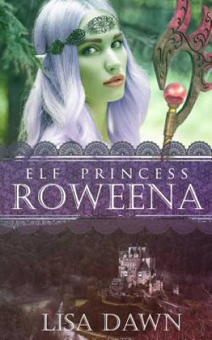 Knjiga Elf Princess Roweena Lisa Dawn