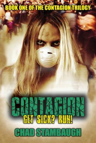 Könyv The Contagion: Get Sick? Run! Chad Stambaugh