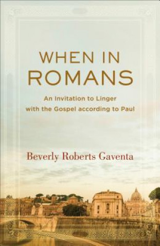 Kniha When in Romans Beverly Roberts Gaventa