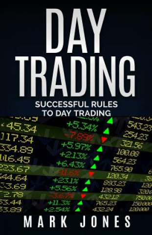 Könyv Day trading: Successful Rules to Day Trading Mark Jones