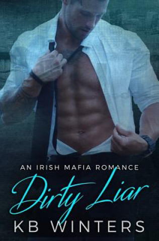 Книга Dirty Liar: An Irish Mafia Romance Kb Winters