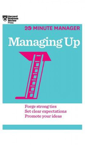 Книга Managing Up (HBR 20-Minute Manager Series) Harvard Business Review