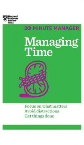 Könyv Managing Time (HBR 20-Minute Manager Series) Harvard Business Review