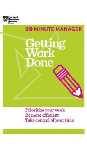 Книга Getting Work Done (HBR 20-Minute Manager Series) Harvard Business Review
