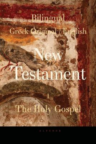 Kniha Bilingual (Greek / English) New Testament: Vol. I, the Holy Gospel George Valsamis