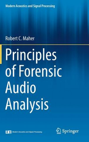Könyv Principles of Forensic Audio Analysis Robert C. Maher