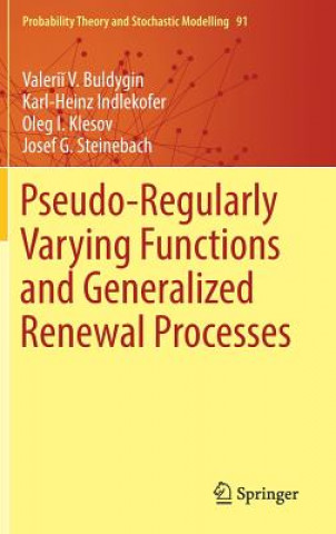 Könyv Pseudo-Regularly Varying Functions and Generalized Renewal Processes Valerii V. Buldygin