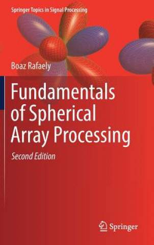 Könyv Fundamentals of Spherical Array Processing Boaz Rafaely