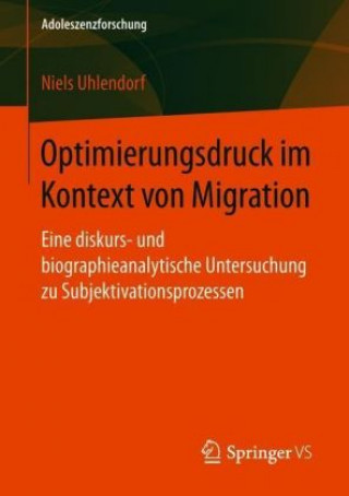 Kniha Optimierungsdruck im Kontext von Migration Niels Uhlendorf