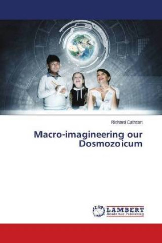 Boek Macro-imagineering our Dosmozoicum Richard Cathcart