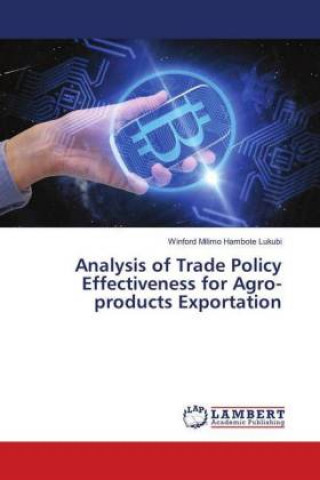 Carte Analysis of Trade Policy Effectiveness for Agro-products Exportation Winford Milimo Hambote Lukubi