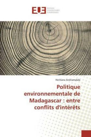 Książka Politique environnementale de Madagascar : entre conflits d'intérêts Heritiana Andriamalala