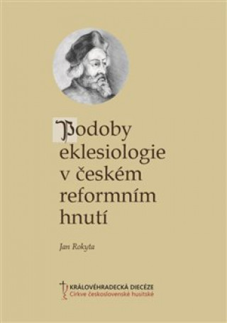 Kniha Podoby eklesiologie v českém reformním hnutí Jan Rokyta