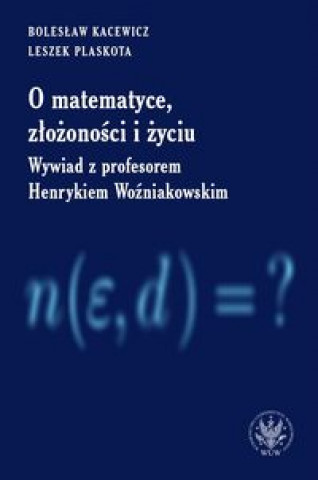 Książka O matematyce, złożoności i życiu Kacewicz Bolesław