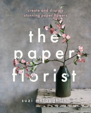 Kniha Paper Florist Suzi Mclaughlin