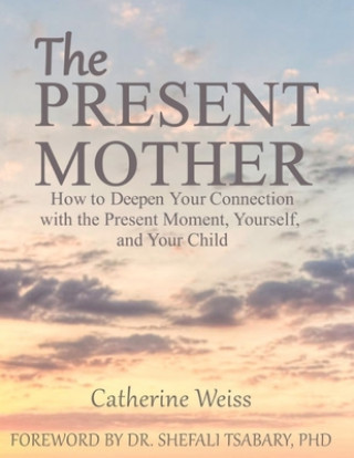 Kniha Present Mother Catherine Weiss