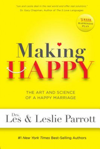 Kniha Making Happy: The Art and Science of a Happy Marriage Les Parrott