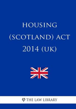 Książka Housing (Scotland) ACT 2014 (Uk) The Law Library