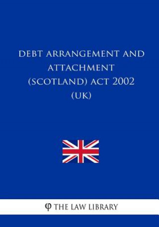 Book Debt Arrangement and Attachment (Scotland) Act 2002 (UK) The Law Library