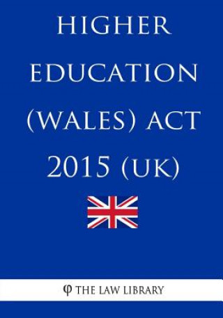 Kniha Higher Education (Wales) Act 2015 (UK) The Law Library