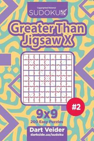 Książka Sudoku Greater Than Jigsaw X - 200 Easy Puzzles 9x9 (Volume 2) Dart Veider