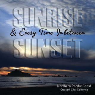 Книга Sunrise Sunset & Every Time Inbetween Karen Arnpriester