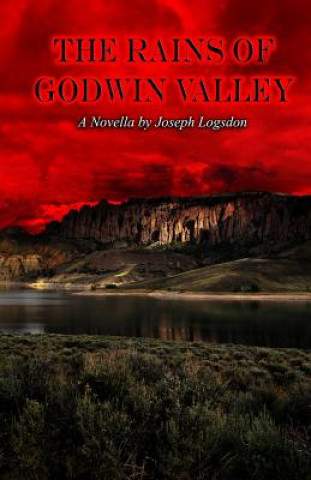 Könyv The Rains of Godwin Valley Joseph Logsdon