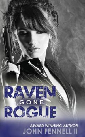 Book Raven Gone Rogue John V Fennell II