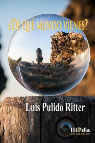 Knjiga ?De qué mundo vienes? Luis Pulido Ritter